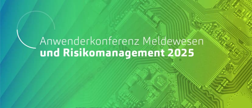 Erfolgreiche Anwenderkonferenz Meldewesen und Risikomanagement 2025